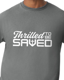 Thrilled To Be Saved T-Shirt - Graphite Heather Grey