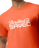 Thrilled To Be Saved T-Shirt - Orange